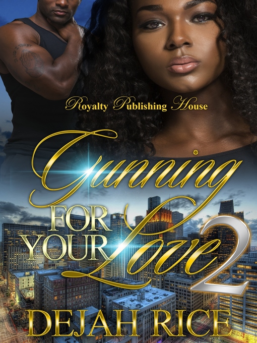 Title details for Gunning For Your Love 2 by Dejah Rice - Available